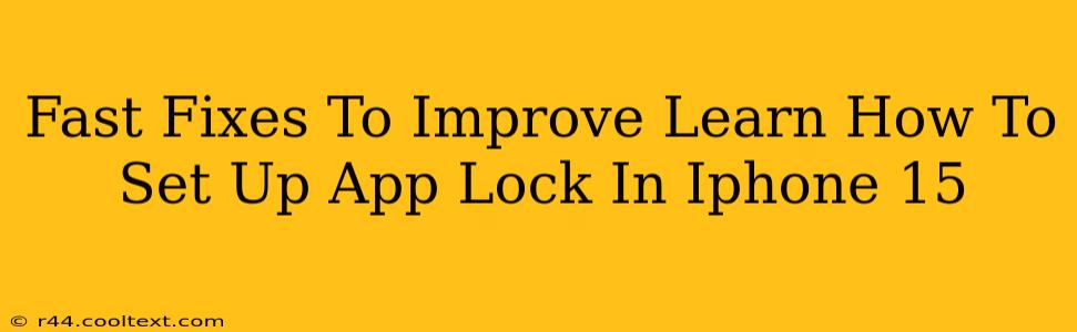 Fast Fixes To Improve Learn How To Set Up App Lock In Iphone 15