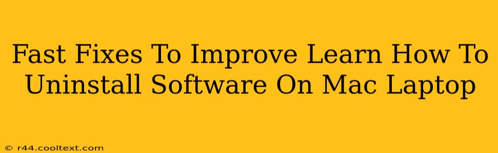 Fast Fixes To Improve Learn How To Uninstall Software On Mac Laptop