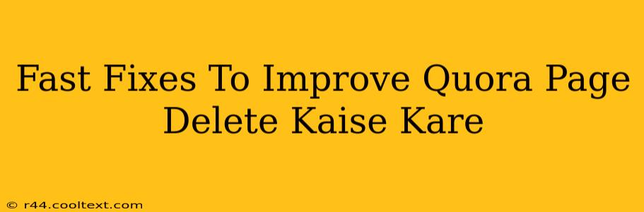 Fast Fixes To Improve Quora Page Delete Kaise Kare