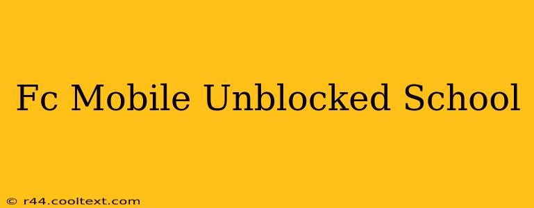 Fc Mobile Unblocked School