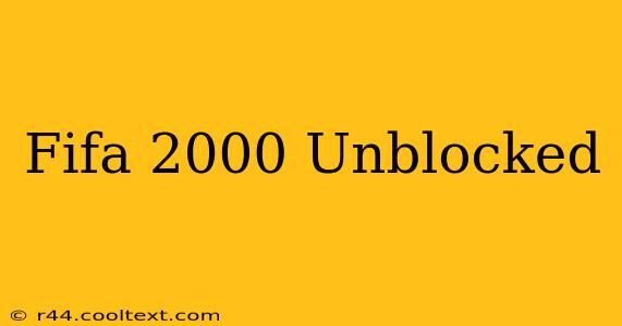 Fifa 2000 Unblocked