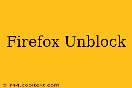 Firefox Unblock