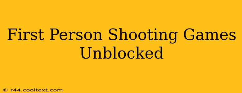 First Person Shooting Games Unblocked