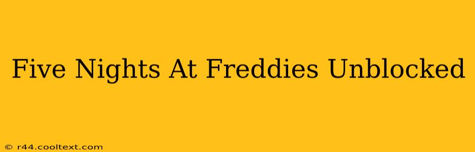 Five Nights At Freddies Unblocked