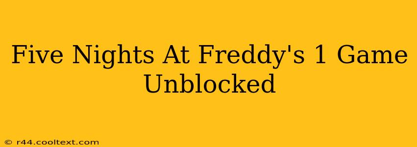 Five Nights At Freddy's 1 Game Unblocked