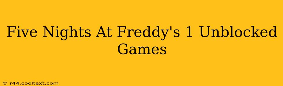 Five Nights At Freddy's 1 Unblocked Games