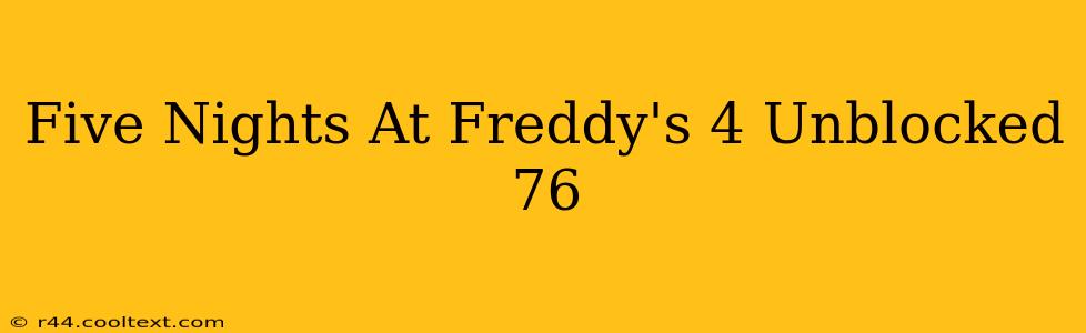 Five Nights At Freddy's 4 Unblocked 76