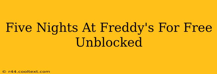 Five Nights At Freddy's For Free Unblocked