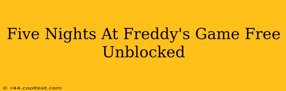 Five Nights At Freddy's Game Free Unblocked