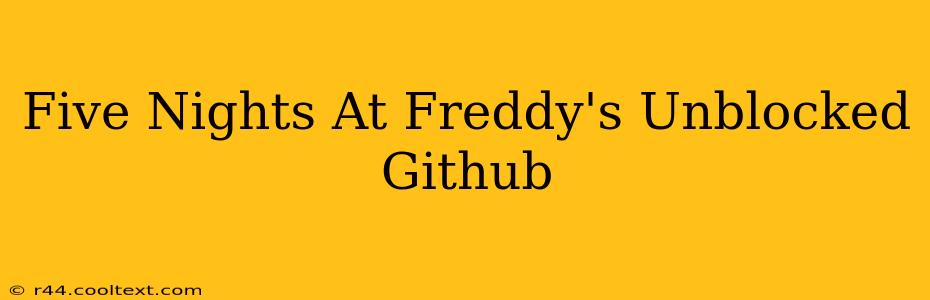 Five Nights At Freddy's Unblocked Github