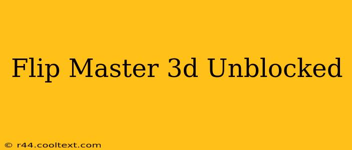 Flip Master 3d Unblocked