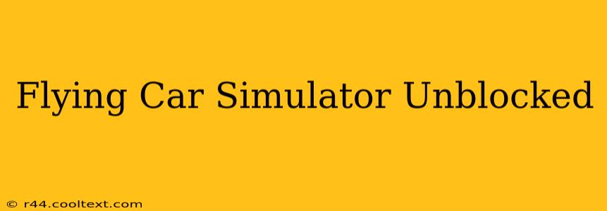 Flying Car Simulator Unblocked