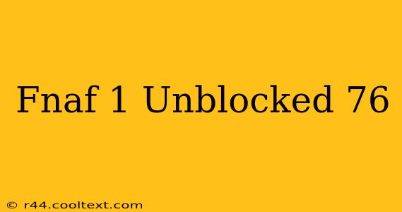 Fnaf 1 Unblocked 76