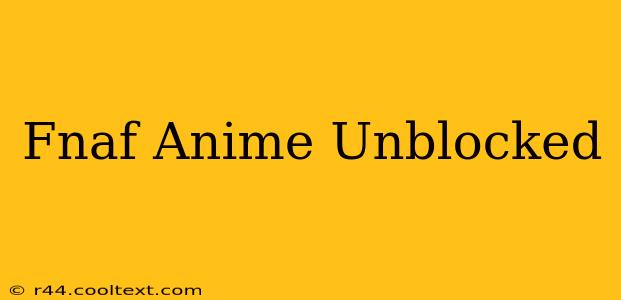 Fnaf Anime Unblocked