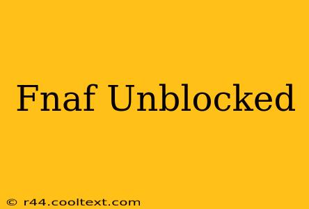 Fnaf Unblocked