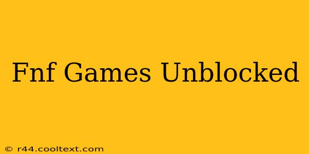 Fnf Games Unblocked