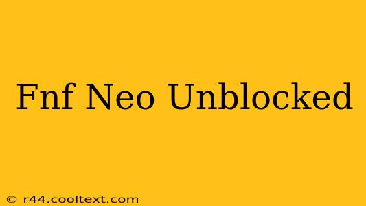 Fnf Neo Unblocked