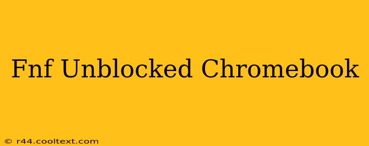 Fnf Unblocked Chromebook