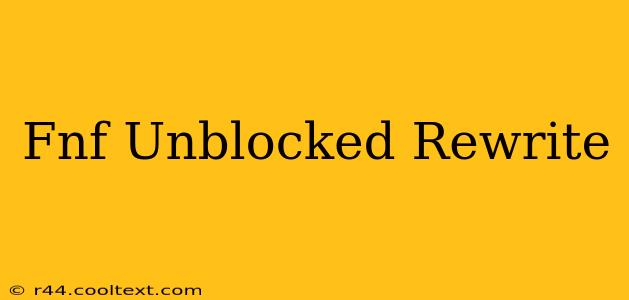 Fnf Unblocked Rewrite