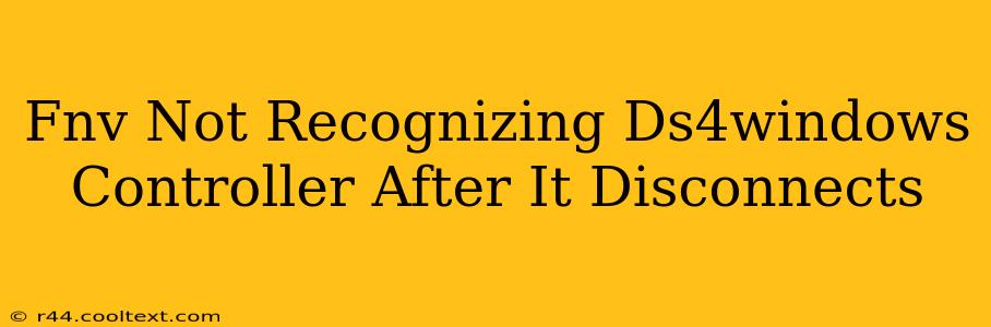 Fnv Not Recognizing Ds4windows Controller After It Disconnects