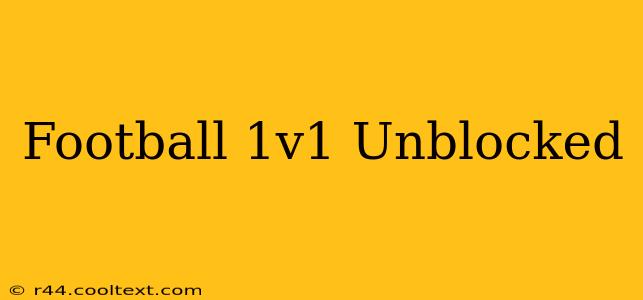 Football 1v1 Unblocked