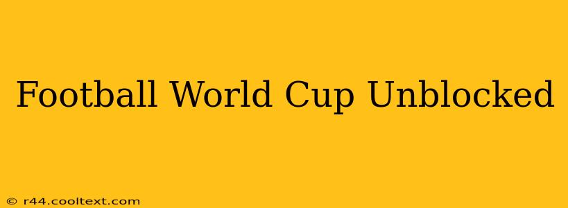 Football World Cup Unblocked