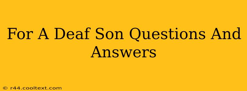 For A Deaf Son Questions And Answers