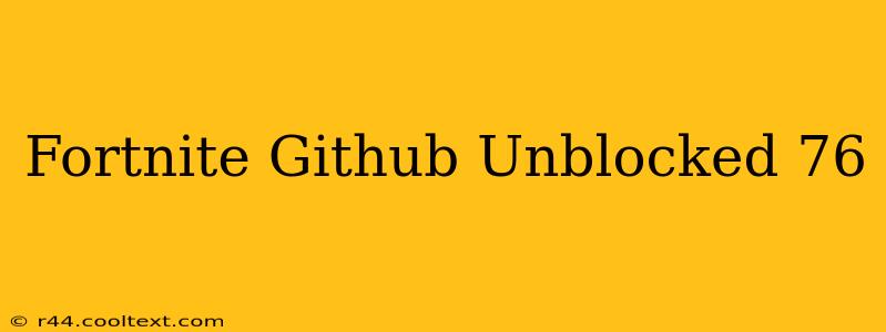 Fortnite Github Unblocked 76