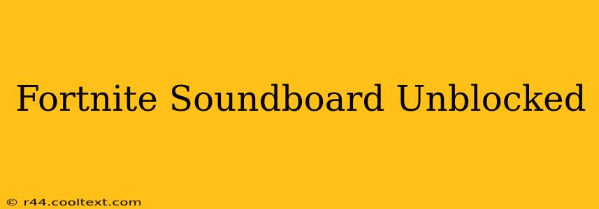 Fortnite Soundboard Unblocked