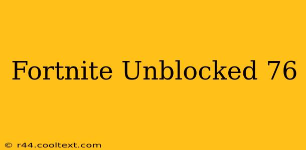 Fortnite Unblocked 76