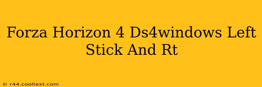 Forza Horizon 4 Ds4windows Left Stick And Rt