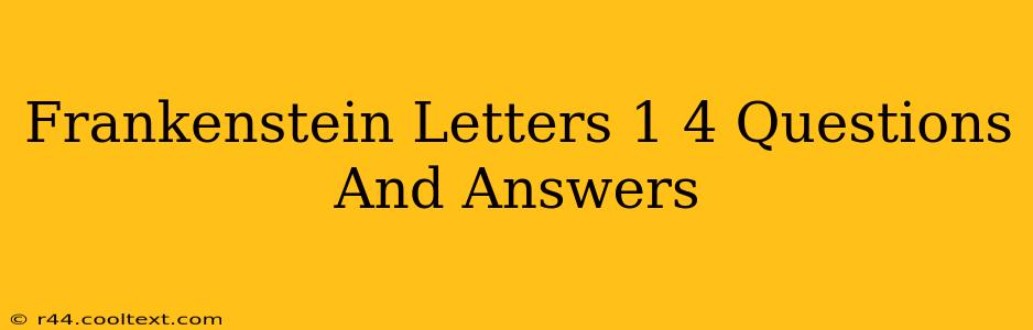 Frankenstein Letters 1 4 Questions And Answers