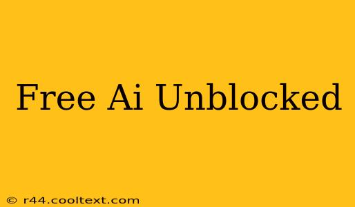 Free Ai Unblocked