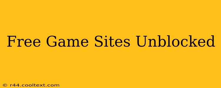 Free Game Sites Unblocked