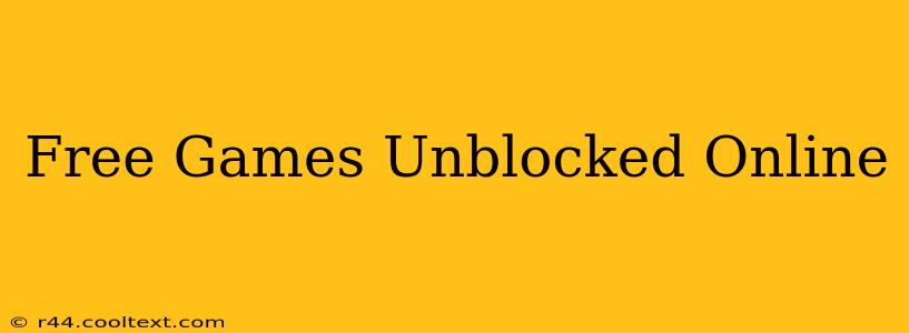 Free Games Unblocked Online