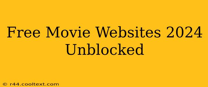 Free Movie Websites 2024 Unblocked