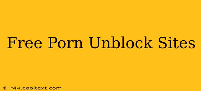 Free Porn Unblock Sites