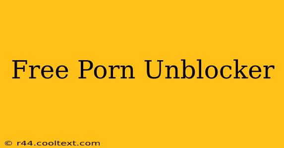 Free Porn Unblocker