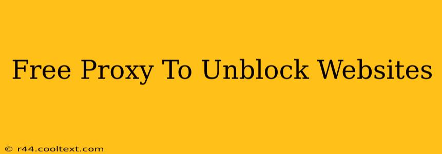 Free Proxy To Unblock Websites