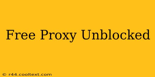 Free Proxy Unblocked