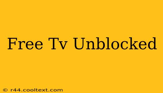 Free Tv Unblocked