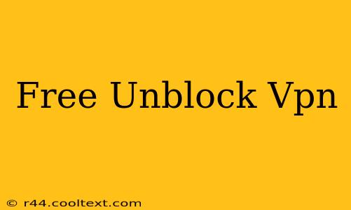 Free Unblock Vpn