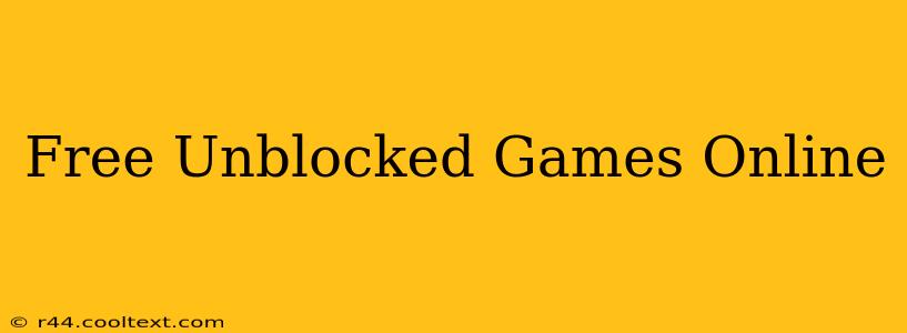 Free Unblocked Games Online