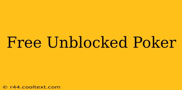 Free Unblocked Poker