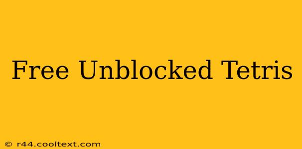 Free Unblocked Tetris