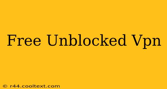 Free Unblocked Vpn