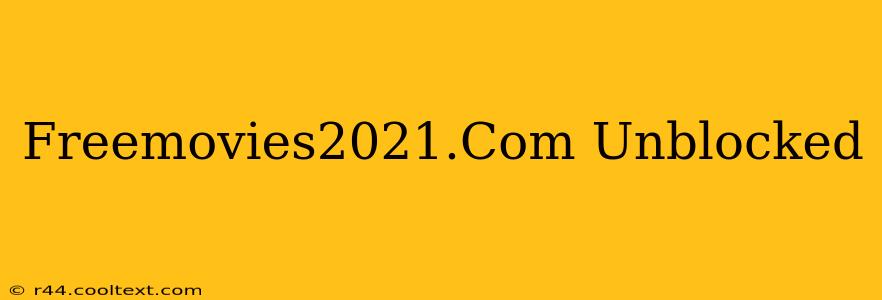 Freemovies2021.Com Unblocked