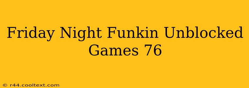 Friday Night Funkin Unblocked Games 76