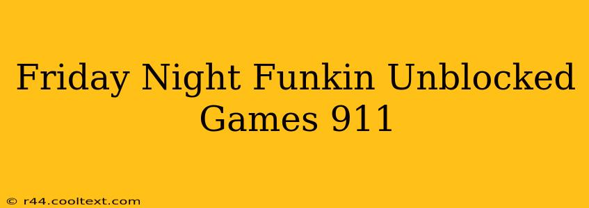 Friday Night Funkin Unblocked Games 911