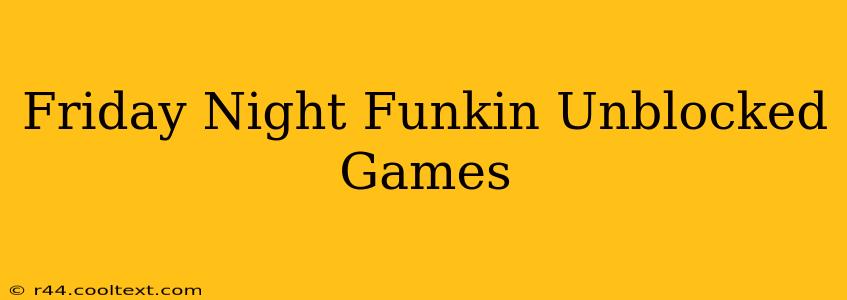 Friday Night Funkin Unblocked Games